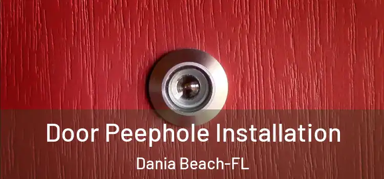  Door Peephole Installation Dania Beach-FL