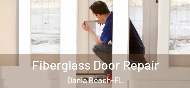  Fiberglass Door Repair Dania Beach-FL