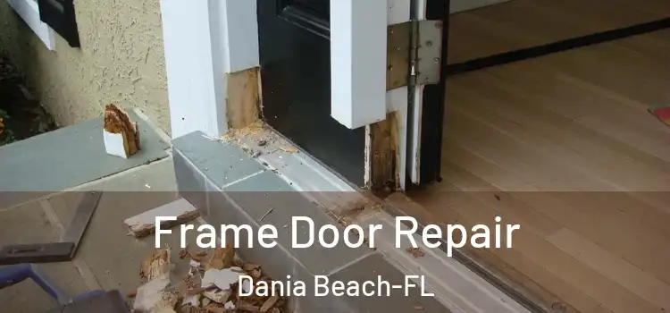  Frame Door Repair Dania Beach-FL