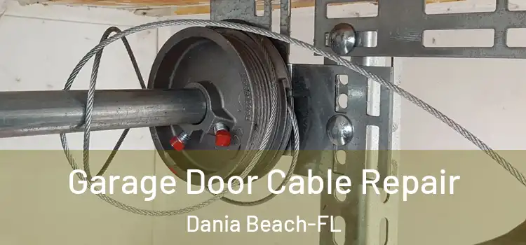  Garage Door Cable Repair Dania Beach-FL
